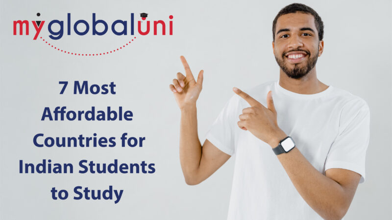 myglobaluni’s guide to the 7 Most Affordable Countries for Indian Students to Study
