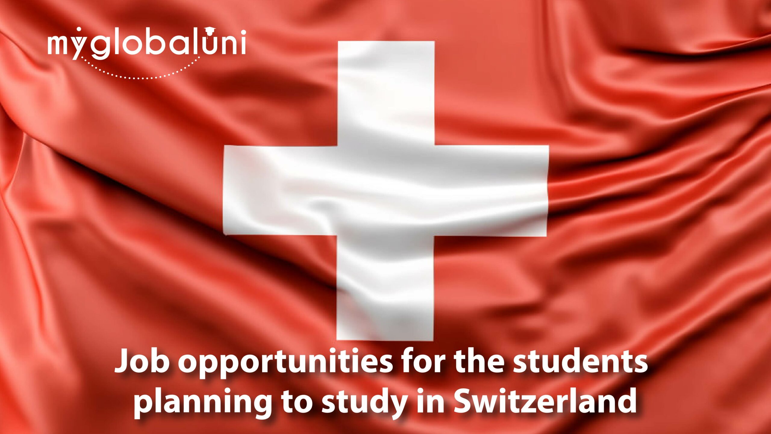 Job opportunities for students planning to study in Switzerland