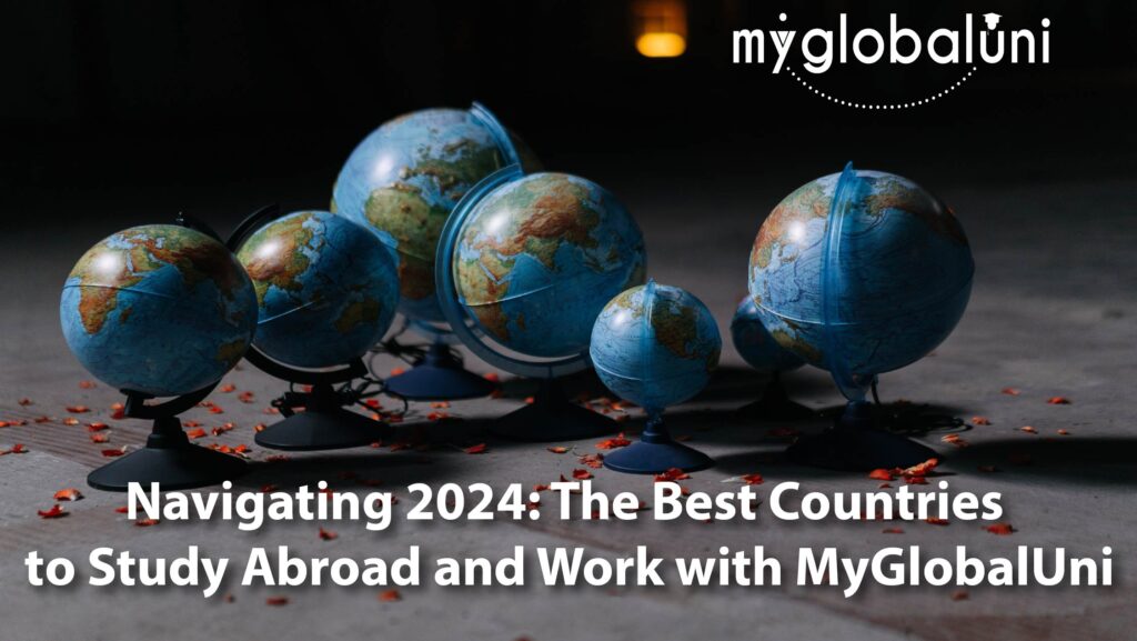 Navigating 2024: The Best Countries to Study Abroad and Work with MyGlobalUni